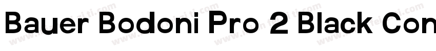 Bauer Bodoni Pro 2 Black Condensed字体转换